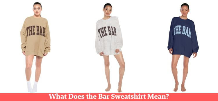 What Does the Bar Sweatshirt Mean