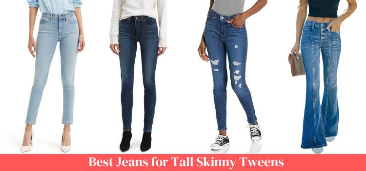 Best Jeans for Tall Skinny Tweens