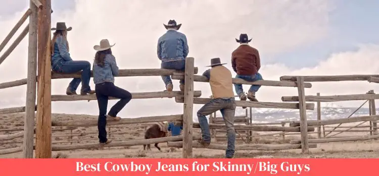 best cowboy jeans for skinny guys