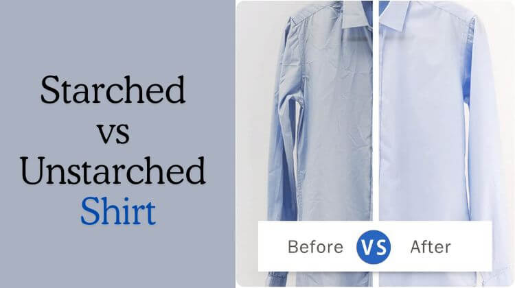 starched vs unstarched shirt