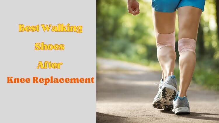 what are the best shoes to wear after knee replacement