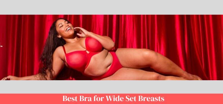 Best Bra for Wide Set Breasts