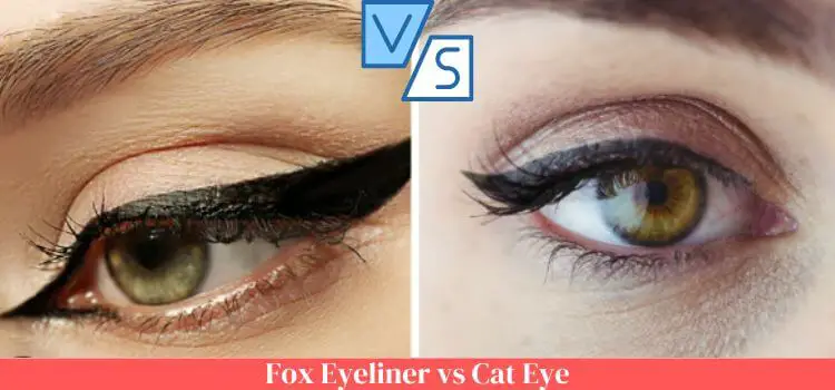 Fox Eyeliner vs Cat Eye