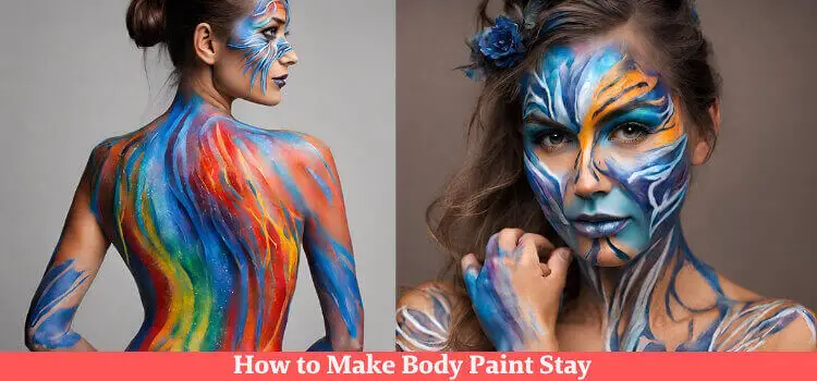 How to Make Body Paint Stay