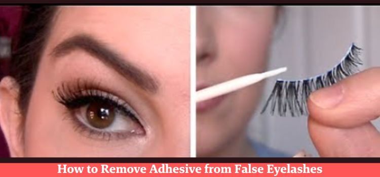 How to Remove Adhesive from False Eyelashes