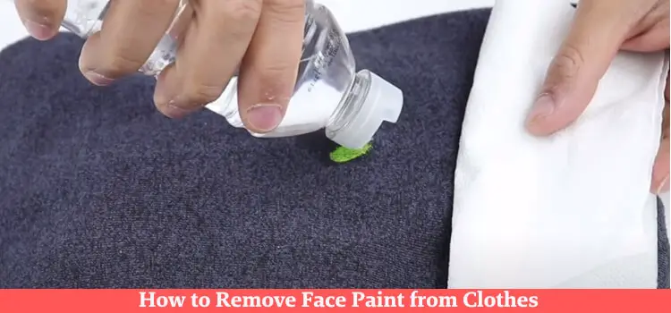 How to Remove Face Paint from Clothes