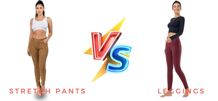 Stretch Pants vs Leggings