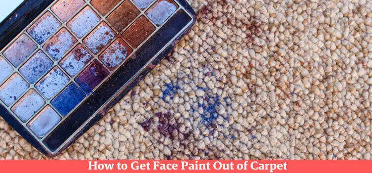 how to get face paint out of carpet