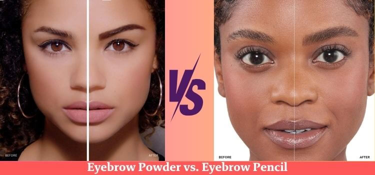 Eyebrow Powder vs Eyebrow Pencil