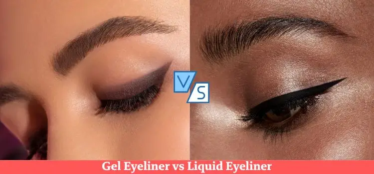 Gel Eyeliner vs Liquid Eyeliner