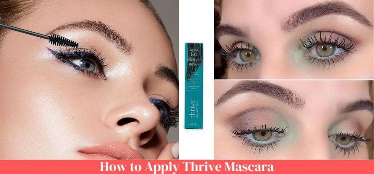 How to Apply Thrive Mascara