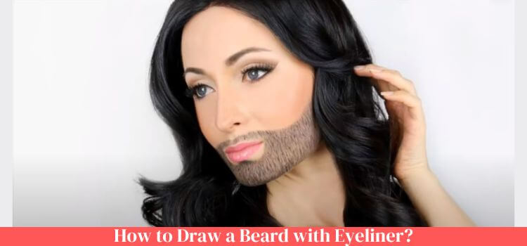 How to Draw a Beard with Eyeliner