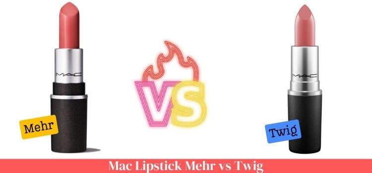 Mac Lipstick Mehr vs Twig