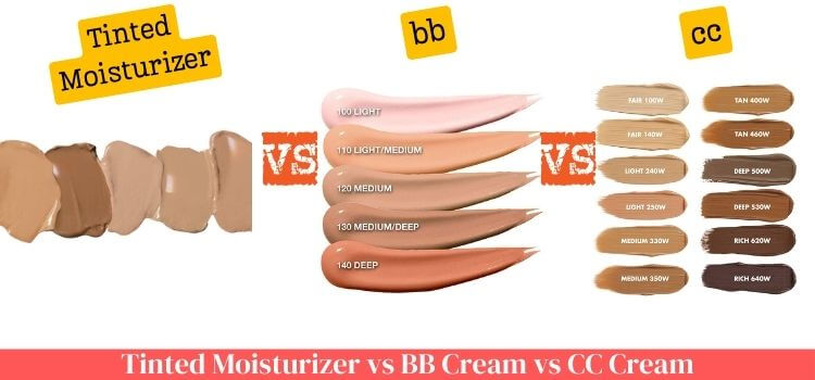 Tinted Moisturizer vs BB Cream vs CC Cream