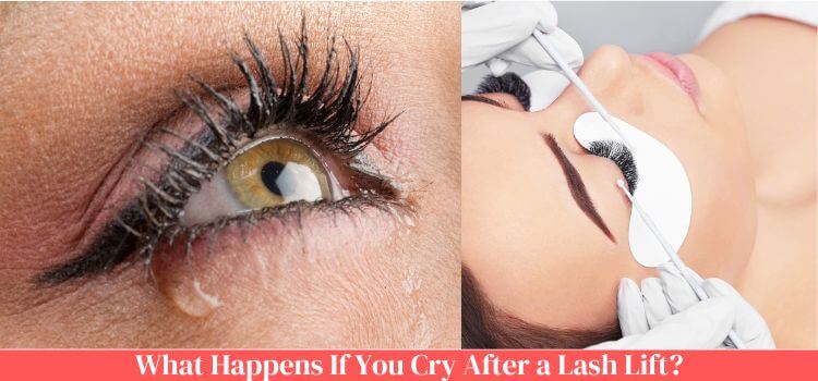What Happens If You Cry After a Lash Lift