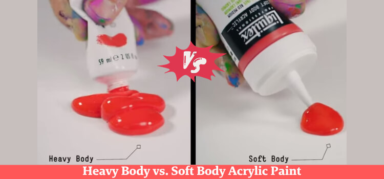 heavy body vs soft body acrylic paint