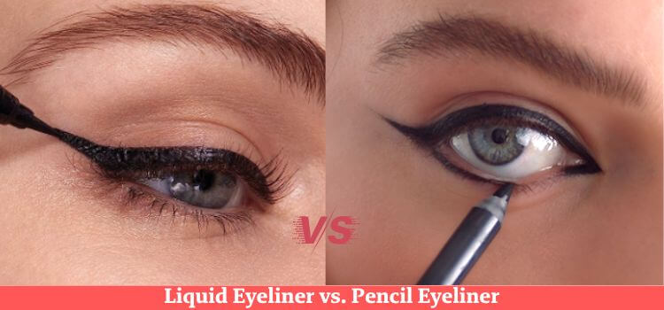 liquid eyeliner vs pencil liner
