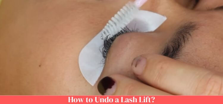 How to Undo a Lash Lift