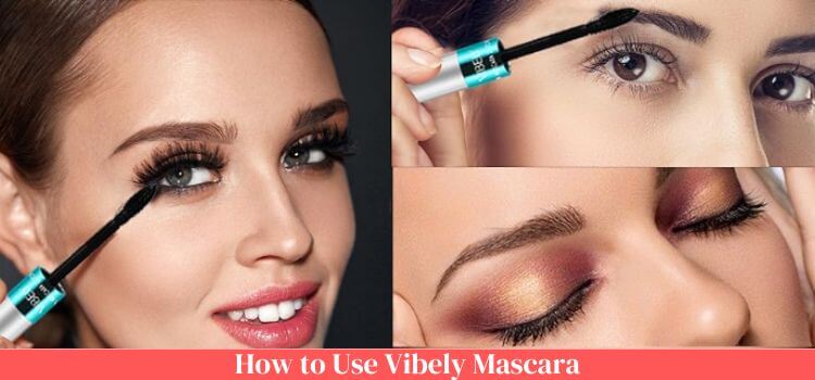 How to Use Vibely Mascara