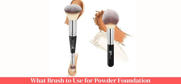 What Brush to Use for Powder Foundation