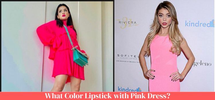 What Color Lipstick with Pink Dress