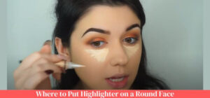 Where To Put Highlighter On A Round Face 300x140 
